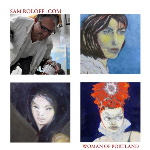 First Thursday Art Exhibit “Women of Portland” Sam Roloff Artist Oil paintings